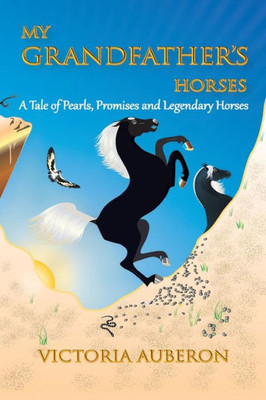 My Grandfather'S Horses : A Tale Of Pearls, Promises And Legendary Horses
