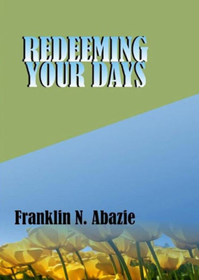 Redeeming Your Days : Deliverance