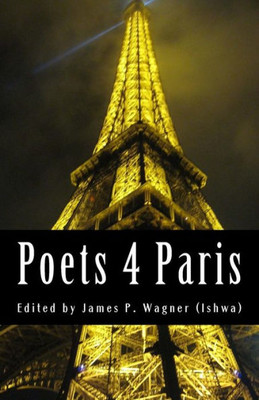 Poets 4 Paris : Poems In Response To November 13Th 2015