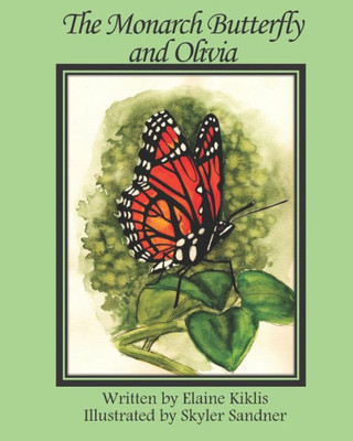 The Monarch Butterfly And Olivia
