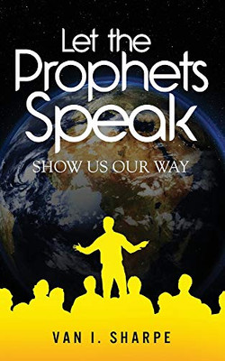 Let the Prophets Speak: Show Us Our Way