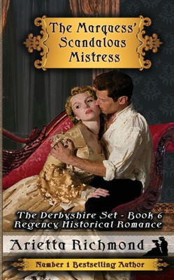 The Marquess' Scandalous Mistress : Regency Historical Romance