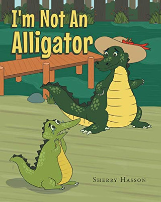 I'm Not An Alligator - Paperback