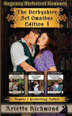 The Derbyshire Set Omnibus Edition 1 : Regency Historical Romance