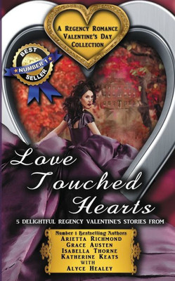 Love Touched Hearts : A Regency Romance Valentine'S Day Collection: 5 Delightful Regency Valentine'S Day Stories
