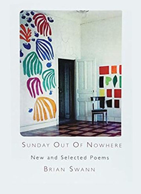 Sunday Out Of Nowhere : New And Selected Poems