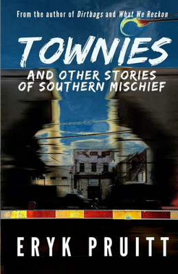 Townies : And Other Stories Of Southern Mischief