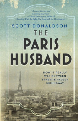The Paris Husband : How It Really Was Between Ernest And Hadley Hemingway