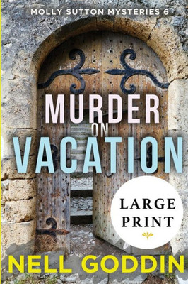 Murder On Vacation : (Molly Sutton Mysteries 6) Large Print