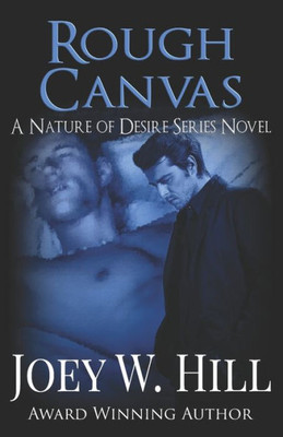 Rough Canvas : A Nature Of Desire Series Novel