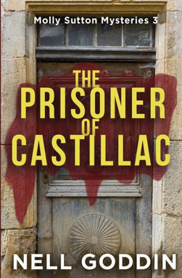 The Prisoner Of Castillac : (Molly Sutton Mysteries 3)