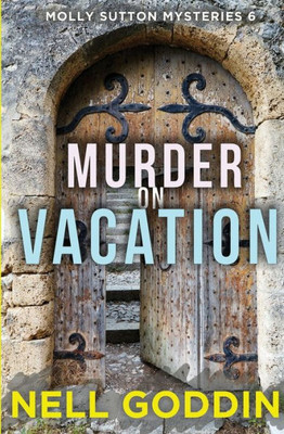 Murder On Vacation : (Molly Sutton Mysteries 6)