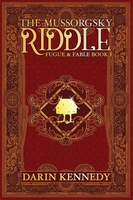 The Mussorgsky Riddle : Fugue And Fable Book I