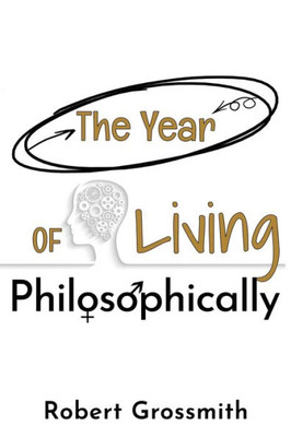 The Year Of Living Philosophically