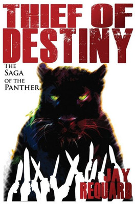 Thief Of Destiny : The Collected Saga Of The Panther