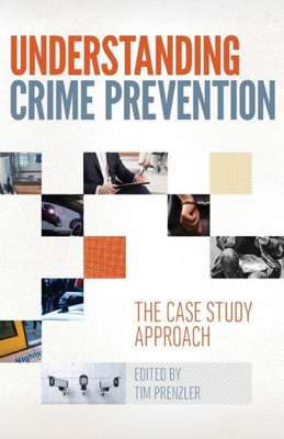 Understanding Crime Prevention : The Case Study Approach