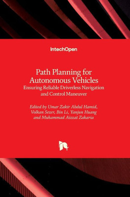 Path Planning For Autonomous Vehicle : Ensuring Reliable Driverless Navigation And Control Maneuver