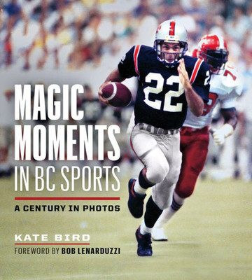Magic Moments In Bc Sports : A Century In Photos