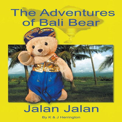 The Adventures Of Bali Bear : Jalan Jalan