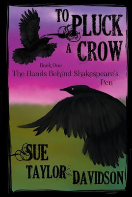 To Pluck A Crow: The Hands Behind Shakespeare'S Pen