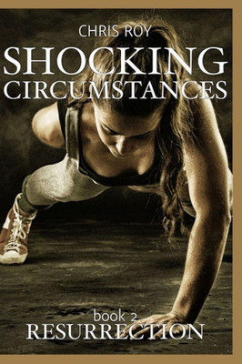 Shocking Circumstances : Resurrection