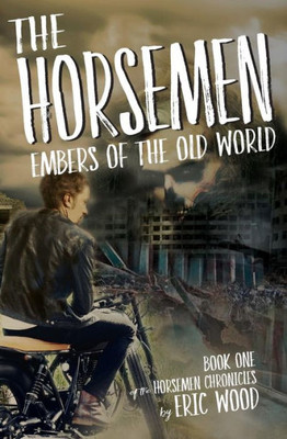 The Horsemen : Embers Of The Old World
