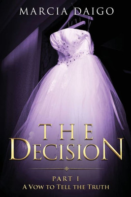 The Decision : A Vow To Tell The Truth