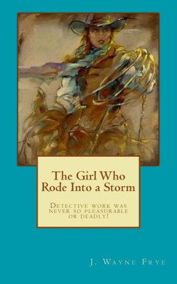 The Girl Who Rode Into A Storm