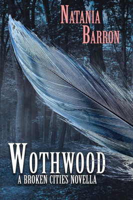 Wothwood : A Broken Cities Novella
