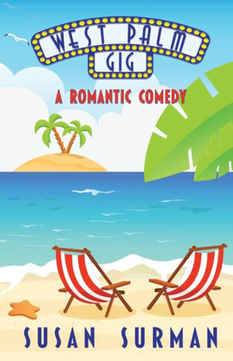 West Palm Gig : A Romantic Comedy