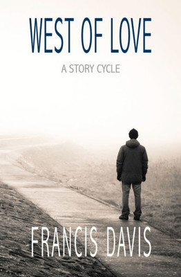 West Of Love : A Story Cycle