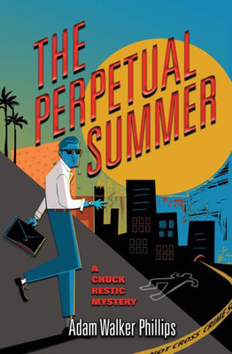 The Perpetual Summer : A Chuck Restic Mystery