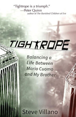 Tightrope : Balancing A Life Between Mario Cuomo And My Brother