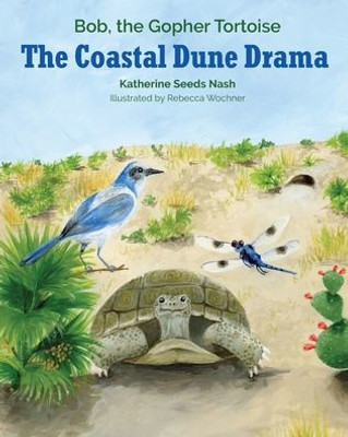 The Coastal Dune Drama : Bob, The Gopher Tortoise