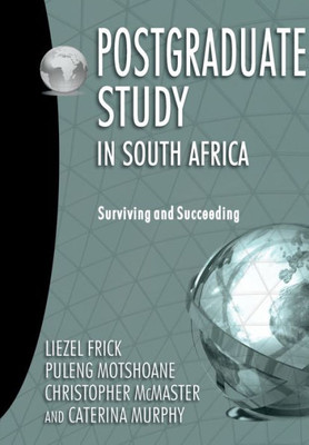 Postgraduate Study In South Africa : Surviving And Succeeding