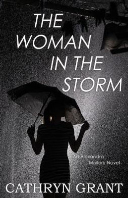 The Woman In The Storm : (A Psychological Suspense Novel) (Alexandra Mallory Book 10)