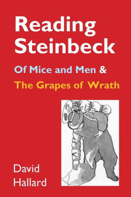 Reading Steinbeck : 'Of Mice And Men' And 'The Grapes Of Wrath'