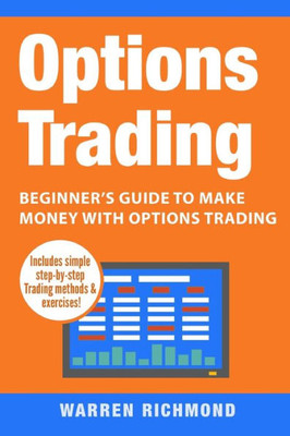 Options Trading : Beginner'S Guide To Make Money With Options Trading