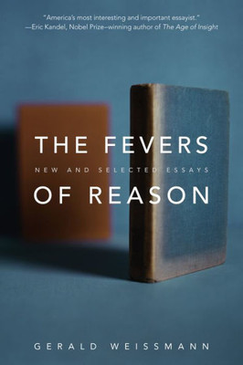 The Fevers Of Reason : New And Selected Essays