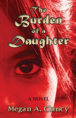 The Burden Of A Daughter : A Novel