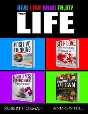 Positive Thinking, Self Love, Mindfulness, Vegan : 4 Books In 1! The Total Life Makeover Combo! 30 Days Veganism, Stay In The Moment, 30 Days Of Positive Thought, 30 Days Of Self Love