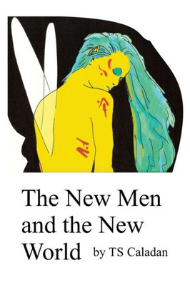 The New Men And The New World