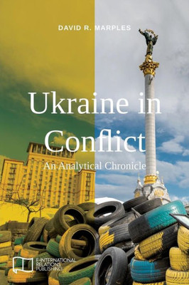 Ukraine In Conflict : An Analytical Chronicle