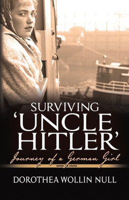 Surviving 'Uncle Hitler' : Journey Of A German Girl