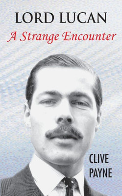 Lord Lucan - A Strange Encounter