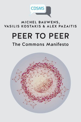 Peer To Peer : The Commons Manifesto