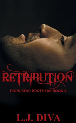 Retribution : Porn Star Brothers Book 4