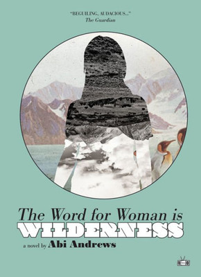 The Word For Woman Is Wilderness