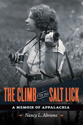 The Climb From Salt Lick : A Memoir Of Appalachia
