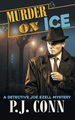 Murder On Ice (A Detective Joe Ezell Mystery, Book 3)